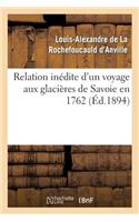 Relation Inédite d'Un Voyage Aux Glacières de Savoie En 1762