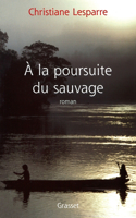 A la poursuite du sauvage