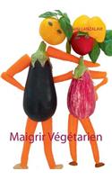 Maigrir Végétarien
