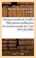 Sénatus-Consulte Du 4 Juillet 1866 Portant Modification Du Sénatus-Consulte Du 3 Mai 1854
