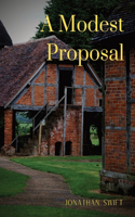 Modest Proposal: For preventing the children of poor people in Ireland, from being a burden on their parents or country, and for making them beneficial to the public