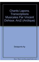 Chants Lapons. Transcriptions Musicales Par Vincent Dehoux
