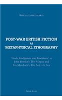 Post-war British Fiction as 'Metaphysical Ethography'