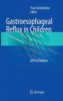 Gastroesophageal Reflux in Children: Ger in Children