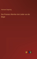 Des Priesters Wernher drei Lieder von der Magd
