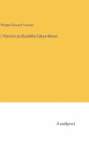 L'Histoire du Bouddha Cakya-Mouni