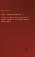 Grimm, Diderot, Raynal, Meister, Etc.