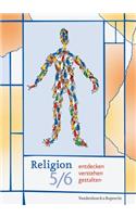 Religion entdecken --  verstehen -- gestalten 5/6