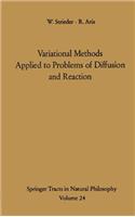 Variational Methods Applied to Problems of Diffusion and Reaction