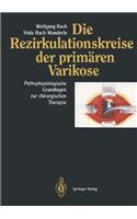 Die Rezirkulationskreise Der Primaren Varikose: Pathophysiologische Grundlagen Zur Chirurgischen Therapie