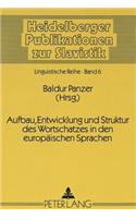 Aufbau, Entwicklung Und Struktur Des Wortschatzes in Den Europaeischen Sprachen
