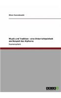 Musik und Tradition - eine Unterrichtseinheit am Beispiel des Alphorns