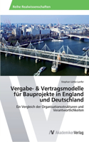 Vergabe- & Vertragsmodelle für Bauprojekte in England und Deutschland