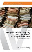 gerichtliche Umgang mit den Tätern im Bialystok-Prozess