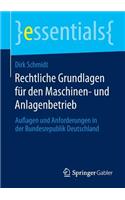 Rechtliche Grundlagen Für Den Maschinen- Und Anlagenbetrieb