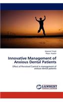 Innovative Management of Anxious Dental Patients