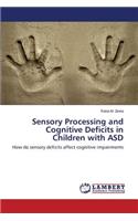 Sensory Processing and Cognitive Deficits in Children with Asd