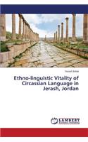 Ethno-Linguistic Vitality of Circassian Language in Jerash, Jordan