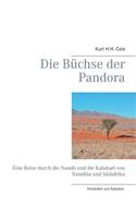 Die Büchse der Pandora: Eine Reise durch die Namib und die Kalahari von Namibia und Südafrika(German)