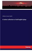 select collection of old English plays