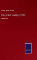 Geschichte der preußischen Politik: Vierter Theil