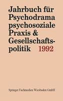 Jahrbuch Fur Psychodrama, Psychosoziale Praxis & Gesellschaftspolitik 1992