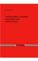 Certifying System Translations Using Higher Order Theorem Provers