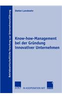 Know-How-Management Bei Der Gründung Innovativer Unternehmen