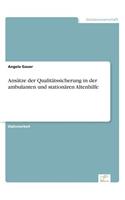 Ansätze der Qualitätssicherung in der ambulanten und stationären Altenhilfe