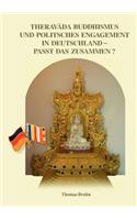 Theravada Buddhismus und politisches Engagement in Deutschland - passt das zusammen?