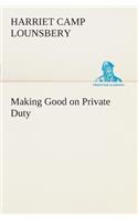 Making Good on Private Duty: (English)