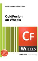 Coldfusion on Wheels