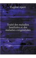 Traite Des Maladies Familiales Et Des Maladies Congenitales