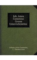 Joh. Amos Comenius' Grosse Unterrichtslehre