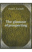 The Glamour of Prospecting