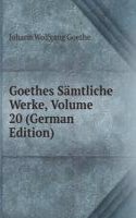 Goethes Samtliche Werke, Volume 20 (German Edition)