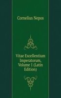 Vitae Excellentium Imperatorum, Volume 1 (Latin Edition)