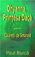 Dhyanna, Prinţesa Dacă