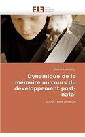 Dynamique de La Memoire Au Cours Du Developpement Post-Natal