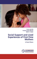 Social Support and Lived Experiences of First-Time Mothers