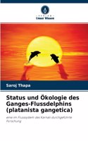 Status und Ökologie des Ganges-Flussdelphins (platanista gangetica)