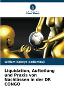 Liquidation, Aufteilung und Praxis von Nachlässen in der DR CONGO
