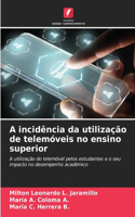 A incidência da utilização de telemóveis no ensino superior