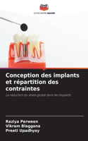 Conception des implants et répartition des contraintes