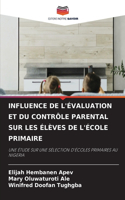 Influence de l'Évaluation Et Du Contrôle Parental Sur Les Élèves de l'École Primaire