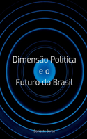 Dimens o Pol tica E O Futuro Do Brasil