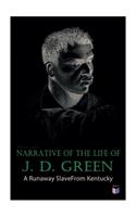 Narrative of the Life of J. D. Green: A Runaway Slave from Kentucky