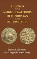 The Coins of the Moghul Emperors of Hindustan in the British Museum [Hardcover]