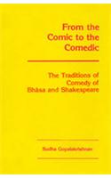 From the Comic to the Comedic: The Traditions of Comedy of Bhasa and Shakespeare