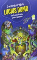 El extraordinario viaje de Lucius Dumb / The extraordinary travel of Lucius Dumb